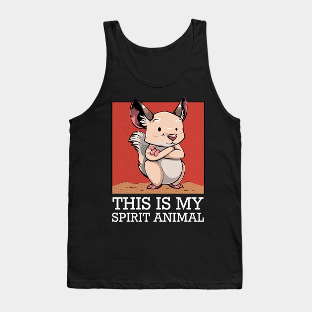 Chinchilla - This Is My Spirit Animal - Funny Saying Tank Top by Lumio Gifts
